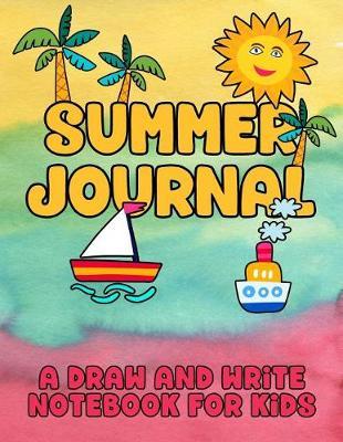 Summer Journal - A Draw and Write Notebook for Kids