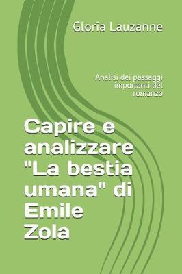 "Capire e analizzare ""La bestia umana"" di Emile Zola": Analisi dei passaggi importanti del romanzo
