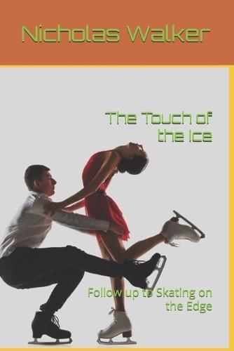 The Touch of the Ice: Follow up to Skating on the Edge