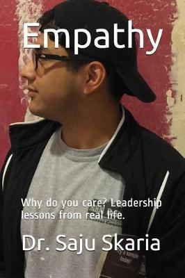 Empathy: Why Do You Care? Leadership Lessons from Real Life.