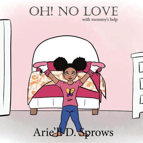 Oh! No Love: with mommys help