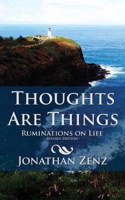 Thoughts Are Things: Ruminations on Life