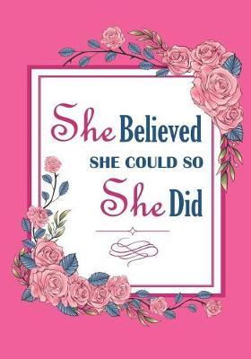 She Believed She Could So She Did: Rose Pink Notebook: Composition Book Journal, for Girls Inspirational Quotes Lined Notebook