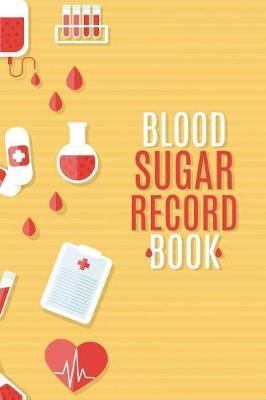 Blood Sugar Record Book: Blood Sugar Log, Diabetes. 53 Weeks Daily Recording. Before & After for Breakfast, Lunch, Dinner, Snacks. Bedtime. with Daily Notes 6x9