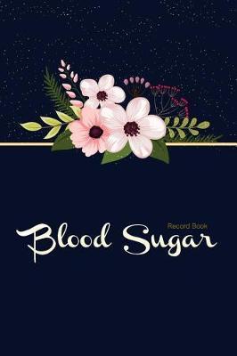 Blood Sugar Record Book: Blood Sugar Log, Diabetes. 53 Weeks Daily Recording. Before & After for Breakfast, Lunch, Dinner, Snacks. Bedtime. with Daily Notes 6x9