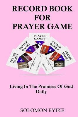 Record Book for Prayer Game: Living in the Promises of God Daily