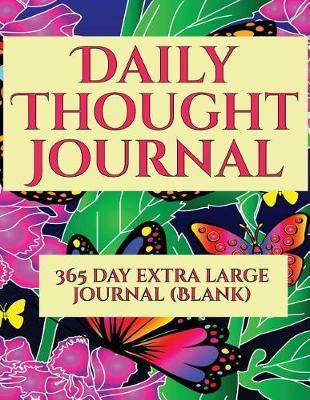 Daily Thought Journal (365): A blank journal to record your thoughts and ideas through 365 days of the year: Use this book to journal your development and to journal throughout the year