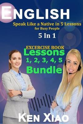 English: Speak Like a Native in 5 Lessons for Busy People, 5 in 1