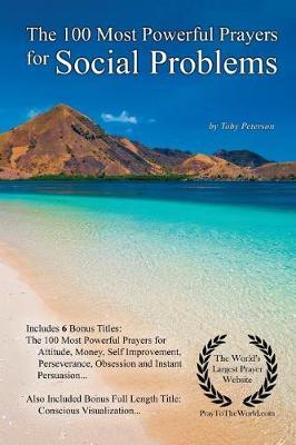 Prayer the 100 Most Powerful Prayers for Social Problems - With 6 Bonus Books to Pray for Attitude, Money, Self Improvement, Perseverance, Obsession & Instant Persuasion