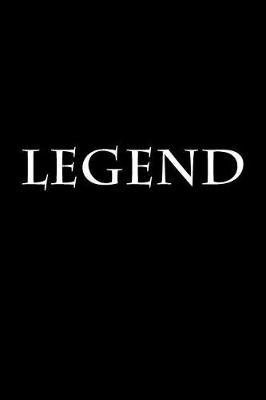 Legend: Journal / Notebook 150 lined pages 6 x 9 softcover