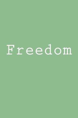 Freedom: Journal / Notebook 150 lined pages 6 x 9 softcover