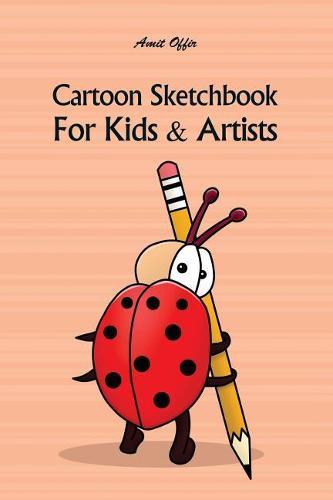 Cartoon Sketchbook For Kids & Artists