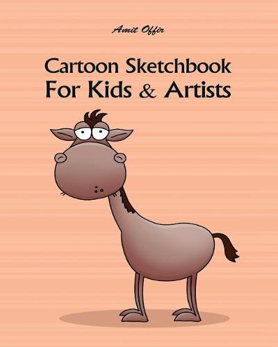 Cartoon Sketchbook for Kids & Artists