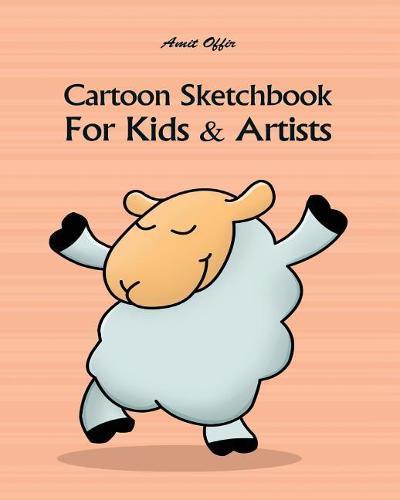Cartoon Sketchbook for Kids & Artists