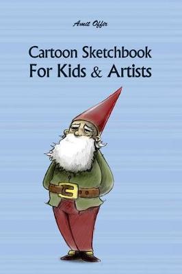 Cartoon Sketchbook for Kids & Artists