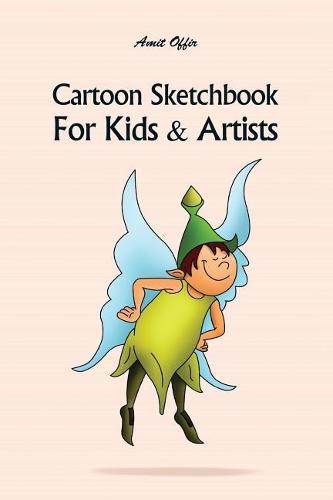 Cartoon Sketchbook for Kids & Artists