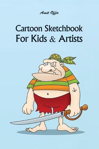 Cartoon Sketchbook for Kids & Artists