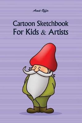 Cartoon Sketchbook for Kids & Artists