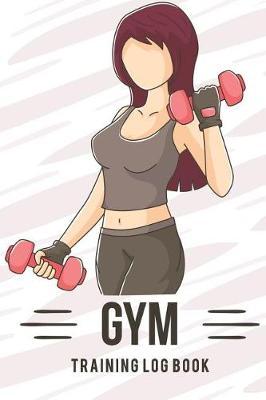 Gym Training Log Book: Undated Daily Training, Record Your Progress, Fitness & Workout Journal Notebook, Log Cardio & Strength Workout, Set Your Goals