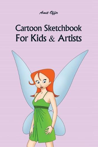 Cartoon Sketchbook for Kids & Artists