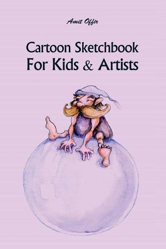 Cartoon Sketchbook for Kids & Artists