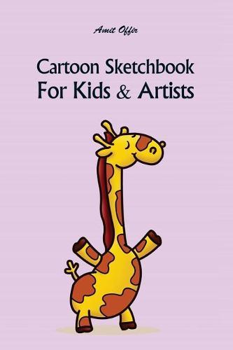 Cartoon Sketchbook for Kids & Artists