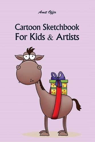 Cartoon Sketchbook for Kids & Artists