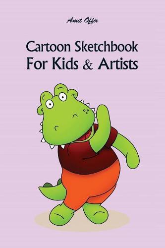 Cartoon Sketchbook for Kids & Artists