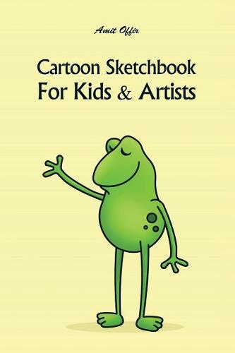 Cartoon Sketchbook for Kids & Artists