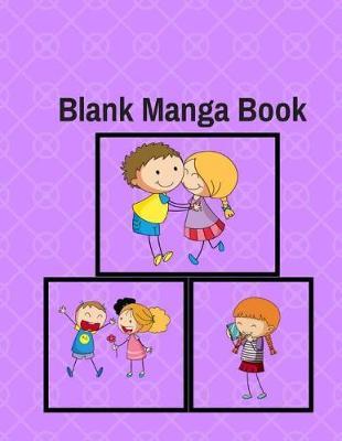 Blank Manga Book: Manga Action 150 Pages For Kids Teens For Drawing Your Own Manga Comics, Idea and Design Sketchbook Notebook