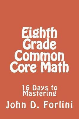Eighth Grade Common Core Math: 16 Days to Mastering