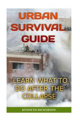 Urban Survival Guide: Learn What to Do After the Collapse