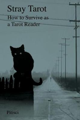 Stray Tarot: How to Survive as a Tarot Reader