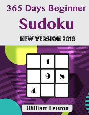 365 Days Beginner Sudoku: New Version 2018
