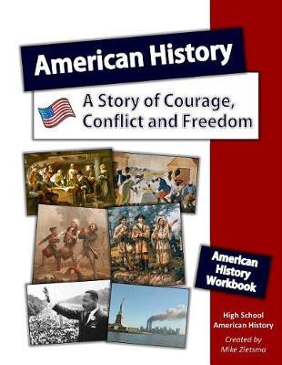 American History: A Story of Courage, Conflict and Freedom (Workbook Only): Additional Workbook Version - Does Not Include Access to Digital Resources.