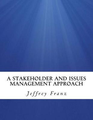 A Stakeholder and Issues Management Approach