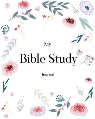 Bible Study Journal: Creative Christian Workbook - A Simple Guide to Journaling Scripture Personal Notebook, Bible Study Workbook