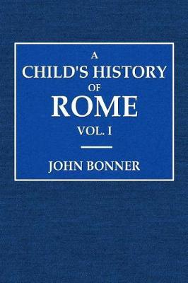 A Child's History of Rome: Vol. I