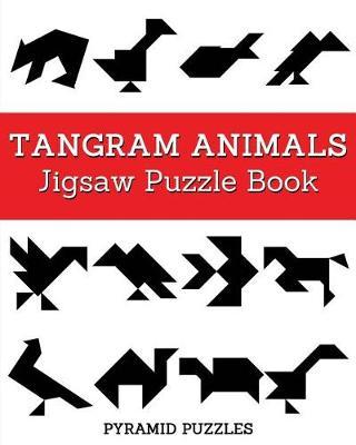 Tangram Animals Jigsaw Puzzle Book: Papercraft Animals Home or Travel Tangram Puzzles
