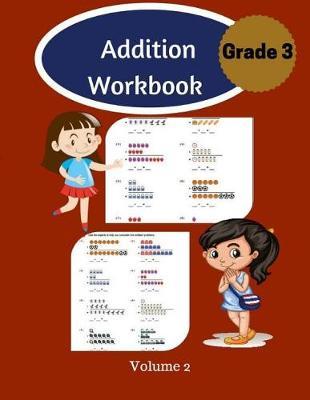 Addition Workbook Grade 3 Volume 2: How to Count Basic Addition Math Workbooks Practice Worksheet