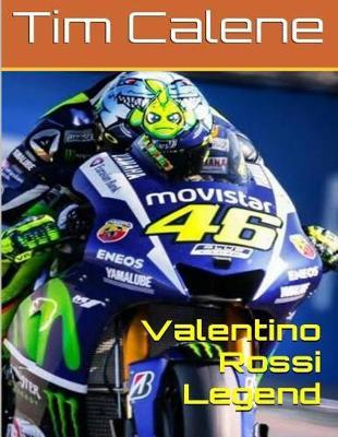 Valentino Rossi Legend