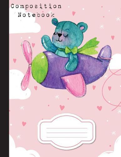 Composition Notebook: Wide Ruled School Notebook,110 Pages, 8.5  x 11  Teddy Bear In sky with plane watercolor