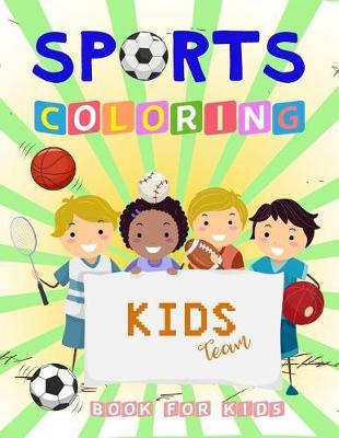 SPORTS Coloring Book For Kids: A Fun coloring book Filled With Cute Sport Player theme