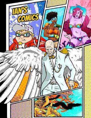 Ian's Comics: Personalized Create a Comic Combo!: 100 Unique, Blank, Single-Sided, Practice Pages! Each Page Is Different for Drawing Your Own Comic Book on a Large Variety of Panel Patterns, Size 8 1/2  X 11