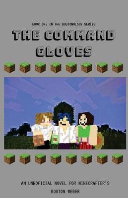 The Command Gloves: An Unofficial Novel For Minecrafters