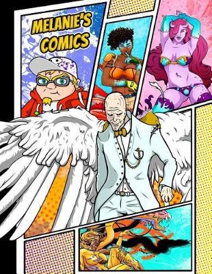 Melanie's Comics: Personalized Create a Comic Combo!: 100 Unique, Blank, Single-Sided, Practice Pages! Each Page Is Different for Drawing Your Own Comic Book on a Large Variety of Panel Patterns, Size 8 1/2  X 11