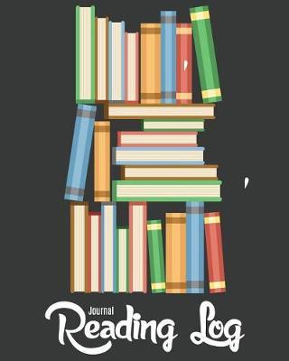 Reading Log: Reading Journal, Reading Organizer Journal Notebook. 100 Record Reviews Quotes, Favorites, Notes, Loans & More Gifts for Book Lovers