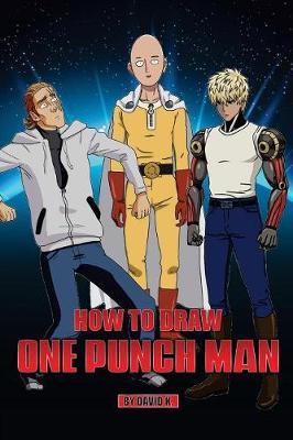 How to Draw One Punch Man: The Step-By-Step One Punch Man Drawing Book