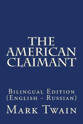 The American Claimant: Bilingual Edition (English - Russian)
