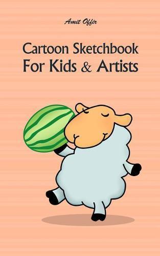 Cartoon Sketchbook for Kids & Artists: Sketchbooks for Students, Artists & Kids
